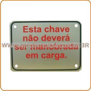Placa de Advertência “Esta chave não deverá ser manobrada sob carga” em alumínio – Dimensões 240 x 170mm